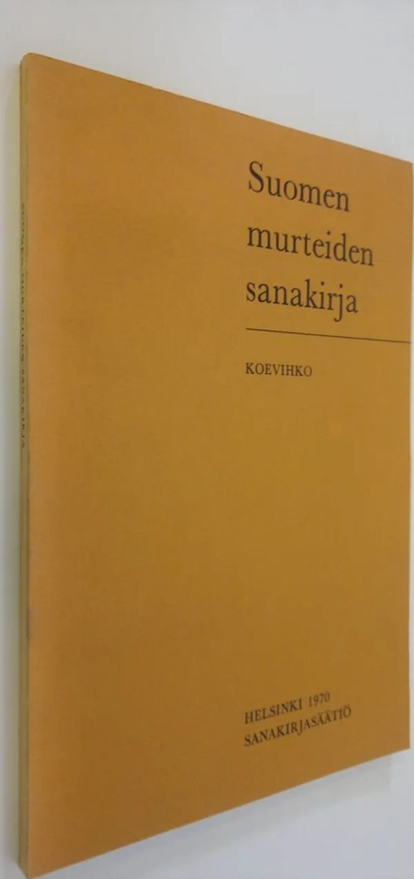 Suomen murteiden sanakirja : koevihko - Tuomi Tuomo (toim.) | Finlandia  Kirja | Osta Antikvaarista - Kirjakauppa verkossa