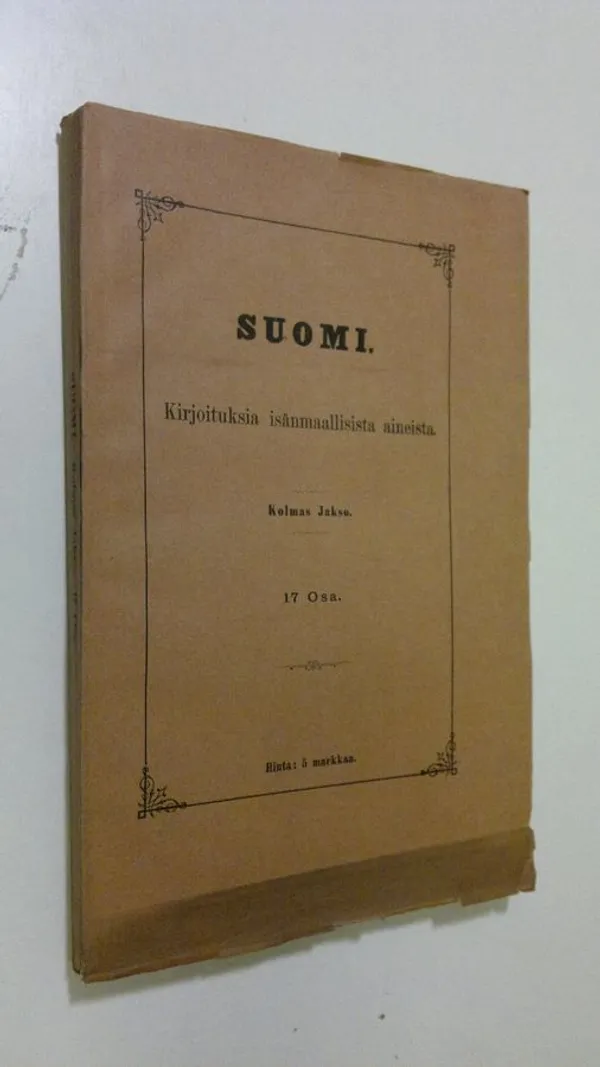 Suomi : Kirjoituksia isänmaallisista aineista Kolmas jakso, 17. osa :  'Abraham Poppius : elämänkerta ja runot ; Lauseopillisia muistoonpanoja  Pohjois-Savon murteesta (lukematon) - Bergholm A. H. Ym. | Finlandia Kirja  | Osta Antikvaarista - Kirjakauppa ...