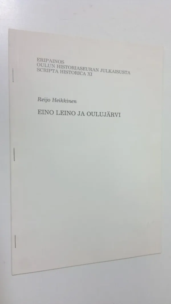 Eino Leino ja Oulujärvi : eripainos Oulun historiaseuran julkaisusta Scripta historica XI (signeerattu) - Heikkinen, Reijo | Finlandia Kirja | Osta Antikvaarista - Kirjakauppa verkossa