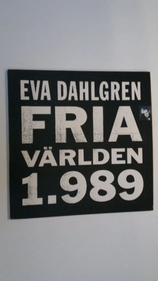 Fria Världen 1.989 - Dahlgren, Eva | Finlandia Kirja | Osta Antikvaarista - Kirjakauppa verkossa