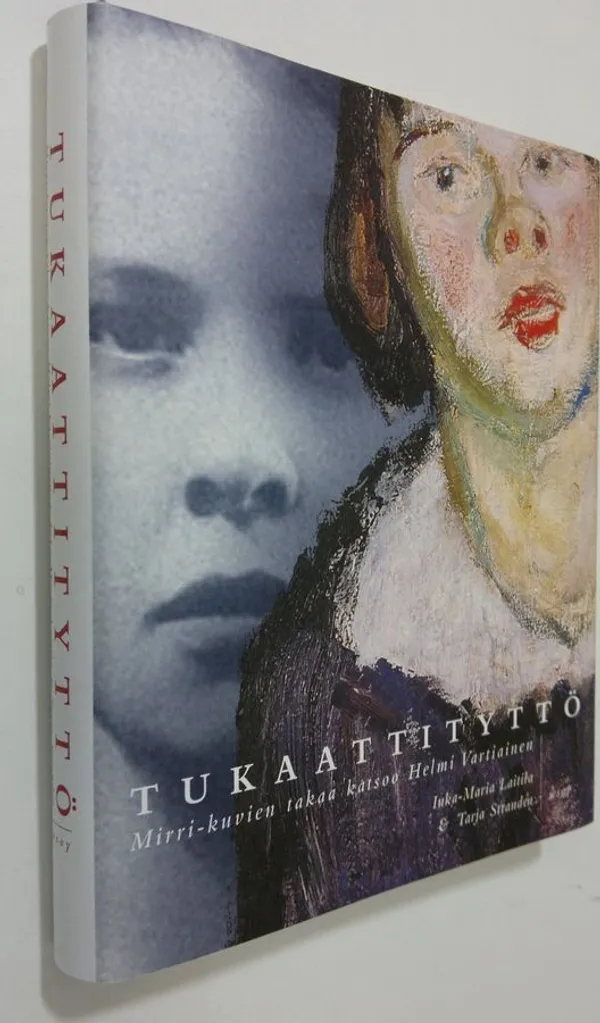 Tukaattityttö : Mirri-kuvien takaa katsoo Helmi Vartiainen (ERINOMAINEN) -  Laitila, Inka-Maria | Finlandia Kirja | Osta