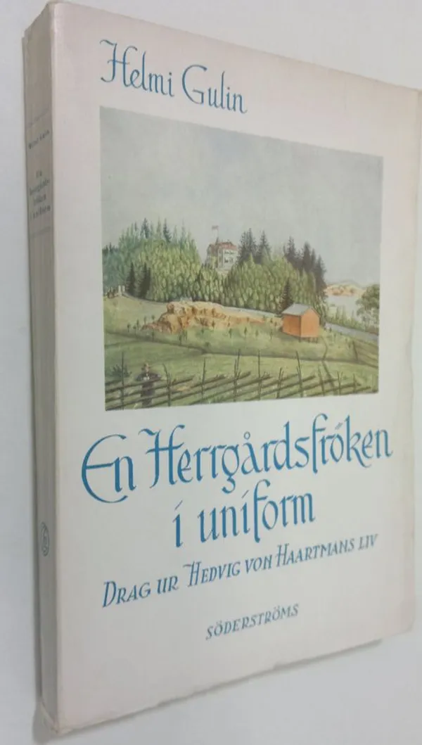 En herrgårdsfröken i uniform : drag ur Hedvig von Haartmans liv - Gulin, Helmi | Finlandia Kirja | Osta Antikvaarista - Kirjakauppa verkossa