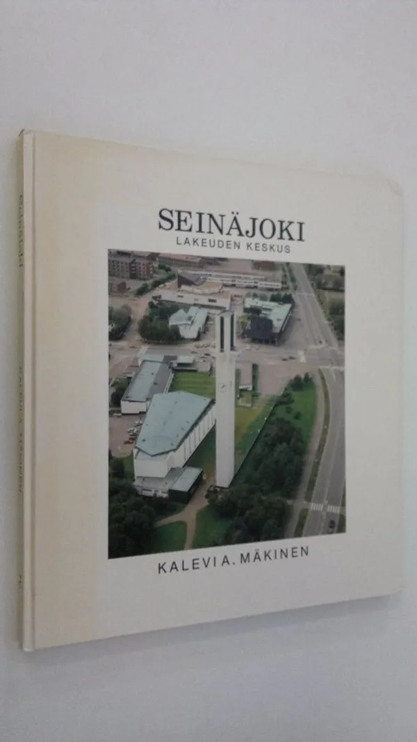 Seinäjoki - Mäkinen Kalevi A. | Finlandia Kirja | Osta Antikvaarista -  Kirjakauppa verkossa