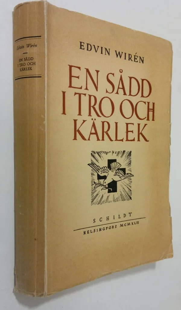 En sådd i tro och kärlek : diakonissanstalten i Helsingfors 1867-1942 - Wiren, Edvin | Finlandia Kirja | Osta Antikvaarista - Kirjakauppa verkossa