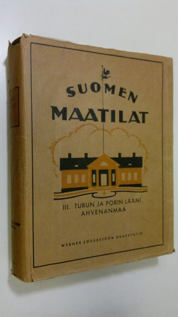 Suomen maatilat III Turun ja Porin lääni, Ahvenanmaa : tietokirja maamme keskikokoisista ja suurista maatiloista - Brander, U. ym. (toim.) | Finlandia Kirja | Osta Antikvaarista - Kirjakauppa verkossa