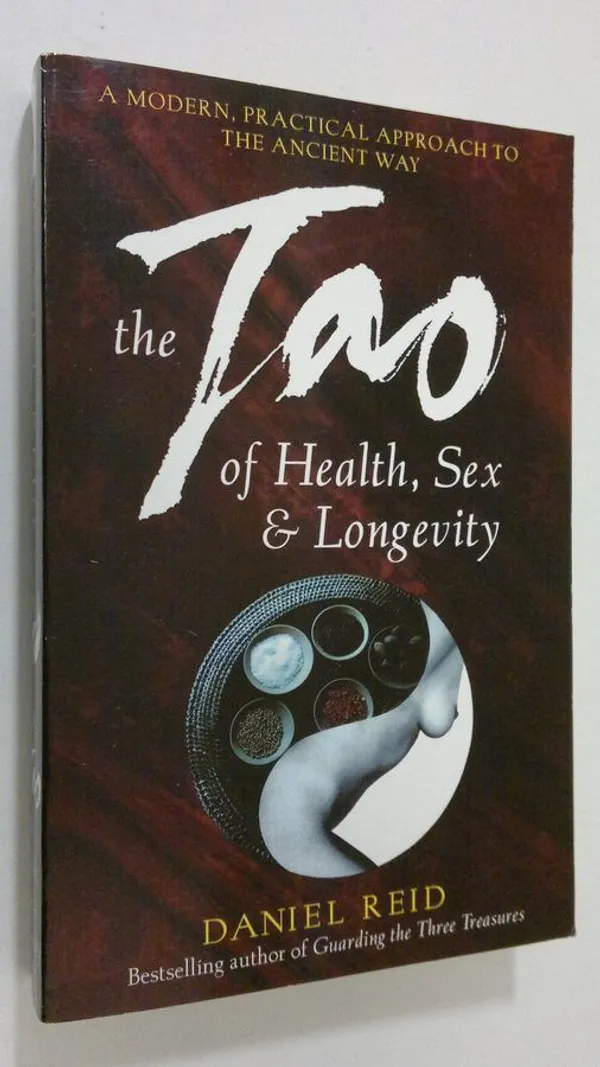 The Tao of Health, Sex and Longevity - Reid, Daniel | Antikvaari - kirjakauppa verkossa