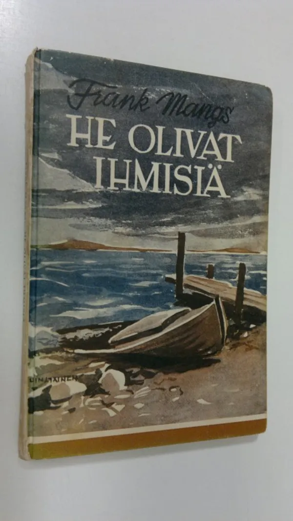 He olivat ihmisiä - Mangs, Frank | Finlandia Kirja | Osta Antikvaarista - Kirjakauppa verkossa