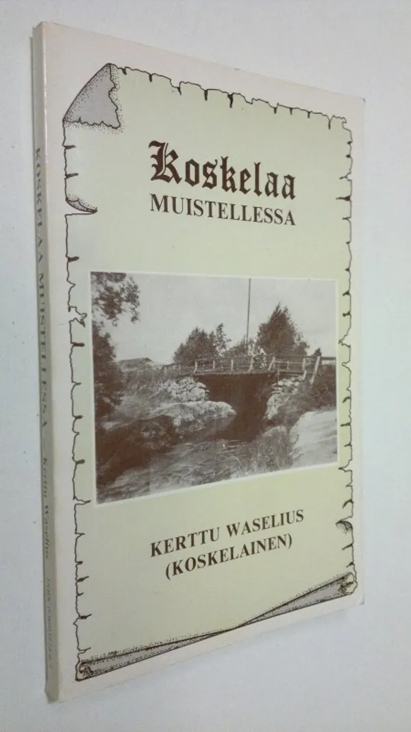 Koskelaa muistellessa - Waselius, Kerttu | Finlandia Kirja | Osta Antikvaarista - Kirjakauppa verkossa