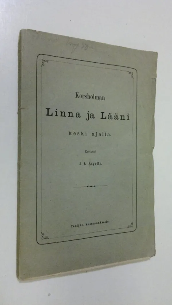 Korsholman linna ja lääni keski ajalla (lukematon) - Aspelin, J. R. | Finlandia Kirja | Osta Antikvaarista - Kirjakauppa verkossa