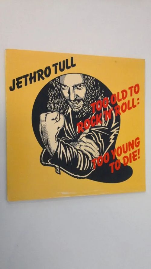 Too Old To Rock 'n' Roll : Too Young To Die! - Jethro Tull | Finlandia Kirja | Osta Antikvaarista - Kirjakauppa verkossa