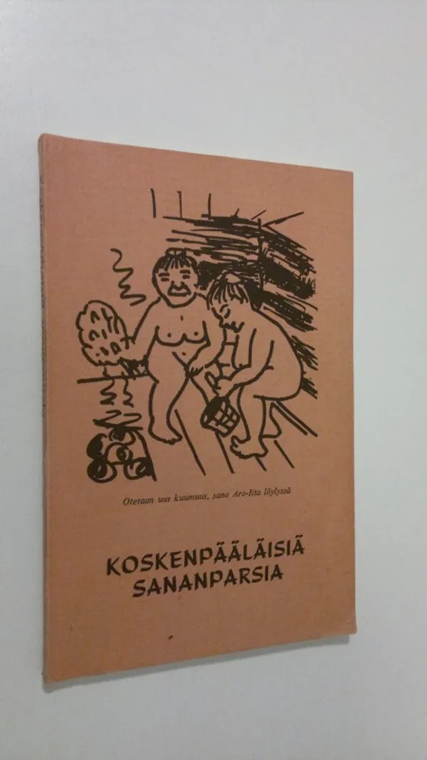 Koskenpääläisiä sananparsia - Saarikko, Kerännyt Lauri | Finlandia Kirja | Osta Antikvaarista - Kirjakauppa verkossa