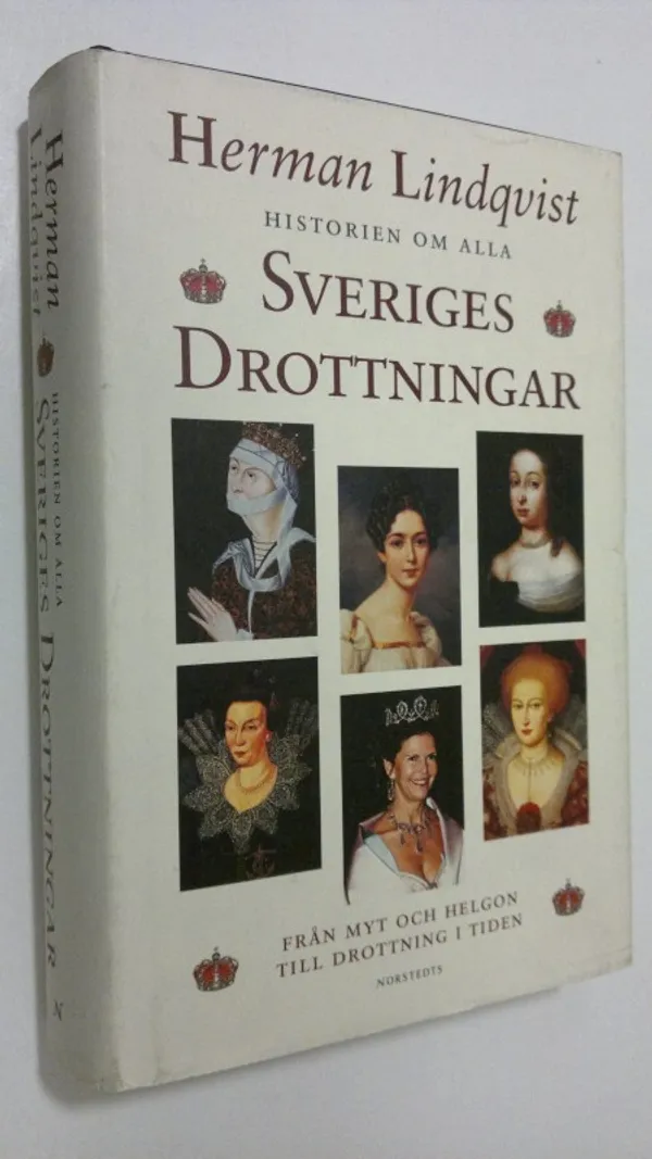 Sveriges Drottningar : från Myt och Helgon till drottning i tiden - Lindqvist, Herman | Finlandia Kirja | Osta Antikvaarista - Kirjakauppa verkossa