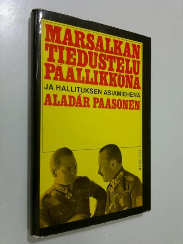 Marsalkan tiedustelupäällikkönä ja hallituksen asiamiehenä - Paasonen, Aladar | Finlandia Kirja | Osta Antikvaarista - Kirjakauppa verkossa