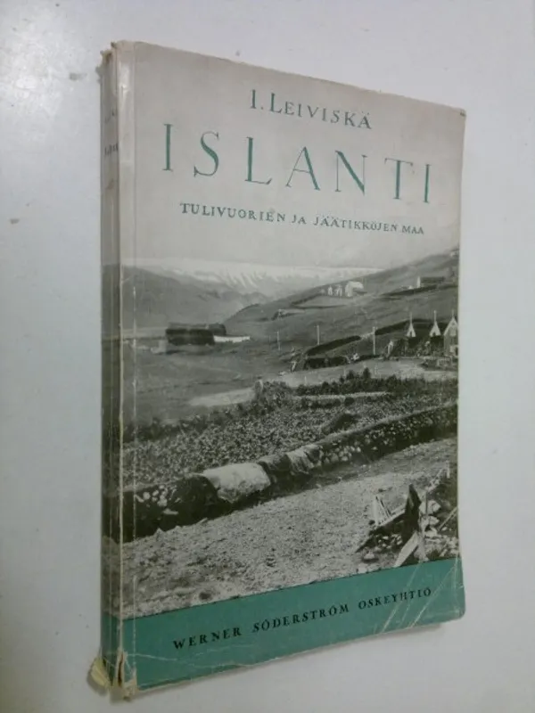 Islanti : kuvauksia tulivuorien ja jäätikköjen maasta - Leiviskä, Iivari | Finlandia Kirja | Antikvaari - kirjakauppa verkossa