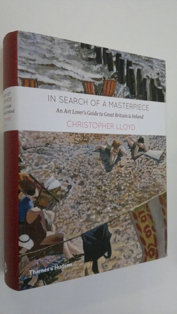 In Search of a Masterpiece : an art lover's guide to Great Britain and Ireland - Lloyd, Christopher | Finlandia Kirja | Osta Antikvaarista - Kirjakauppa verkossa