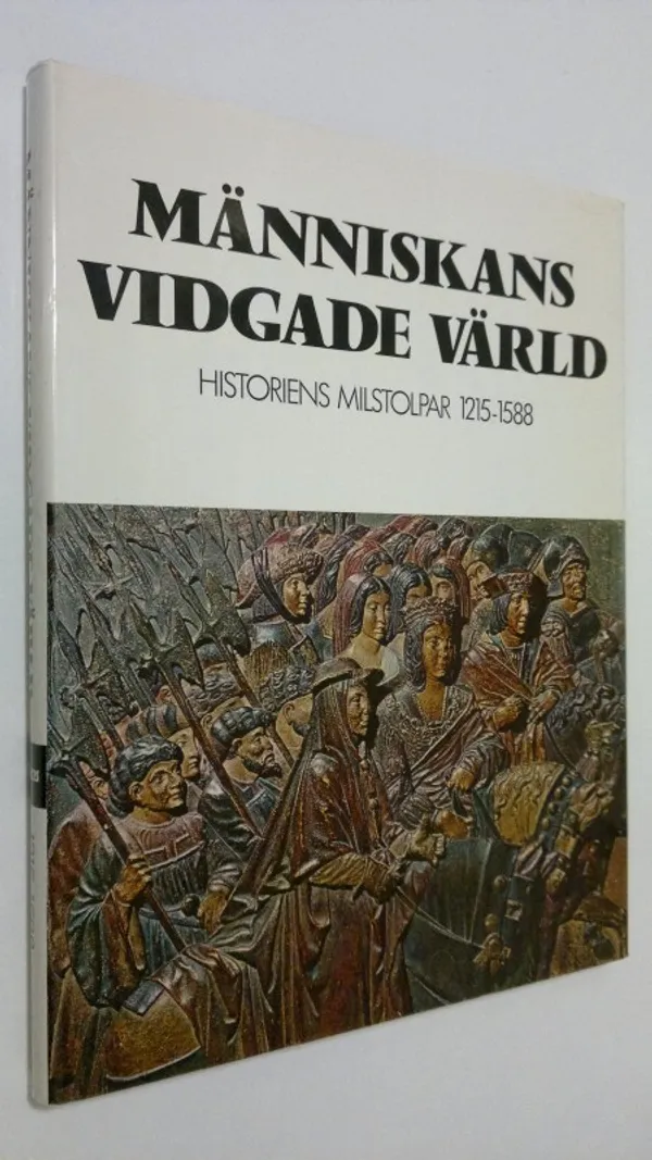 Människans vidgade värld - historiens milstolpar 1215-1588 | Finlandia Kirja | Osta Antikvaarista - Kirjakauppa verkossa