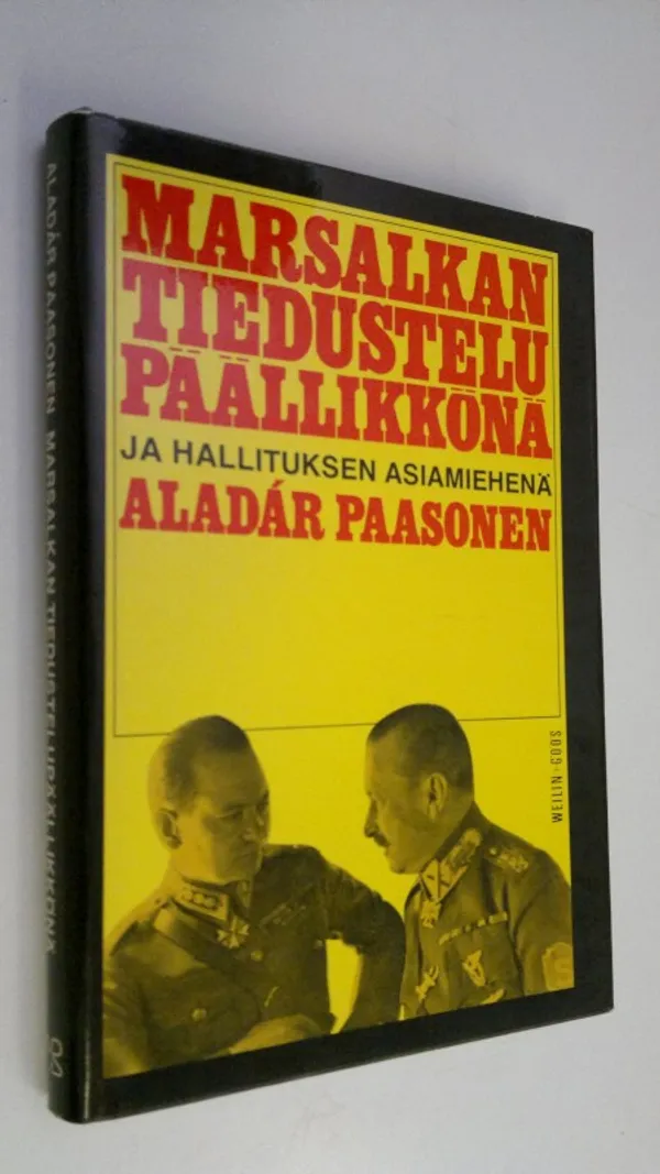 Marsalkan tiedustelupäällikkönä ja hallituksen asiamiehenä - Paasonen, Aladar | Finlandia Kirja | Osta Antikvaarista - Kirjakauppa verkossa