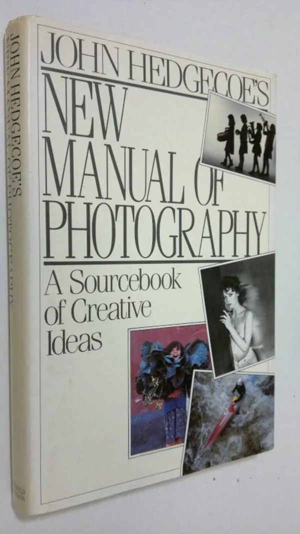 New manual of photography : a sourcebook of creative ideas - Hedgecoes, John | Finlandia Kirja | Osta Antikvaarista - Kirjakauppa verkossa