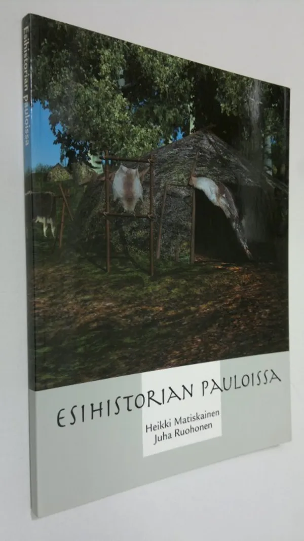 Esihistorian pauloissa - Matiskainen, Heikki | Finlandia Kirja | Osta Antikvaarista - Kirjakauppa verkossa