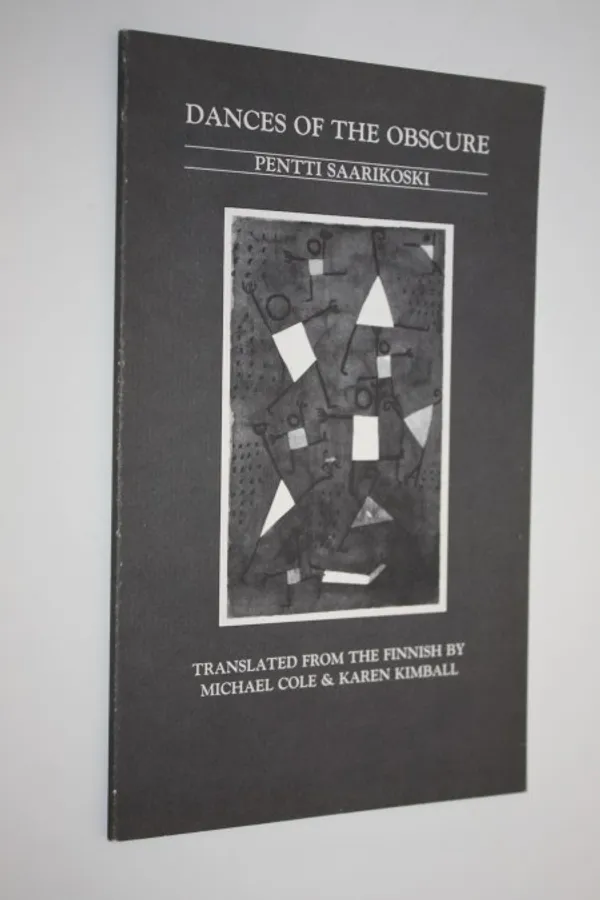 Dances of the obscure - Saarikoski, Pentti | Finlandia Kirja | Osta Antikvaarista - Kirjakauppa verkossa