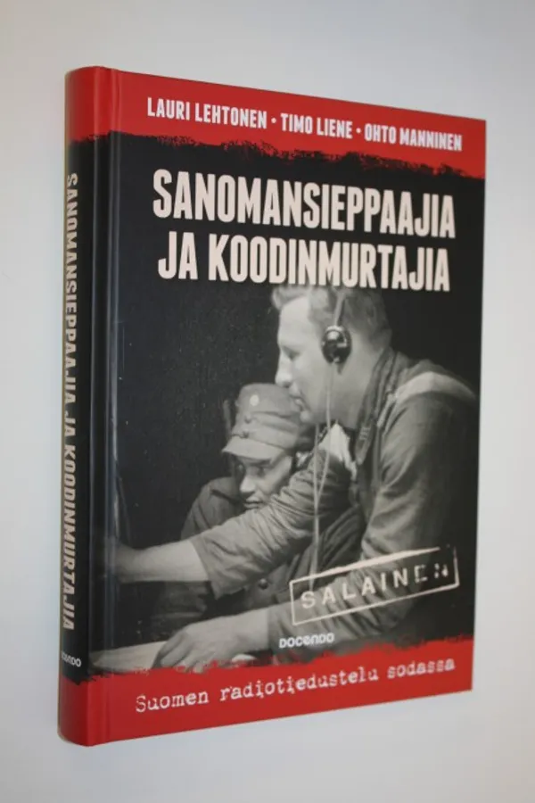 Sanomansieppaajia ja koodinmurtajia : Suomen radiotiedustelu sodassa - Lehtonen, Lauri | Finlandia Kirja | Osta Antikvaarista - Kirjakauppa verkossa