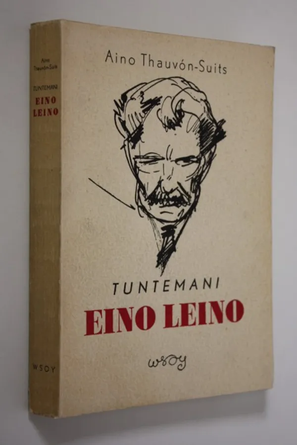 Tuntemani Eino Leino - kärsivä ihminen - Thauvon-Suits, Aino | Finlandia Kirja | Osta Antikvaarista - Kirjakauppa verkossa