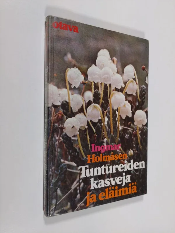 Tuntureiden kasveja ja eläimiä - Holmåsen  Ingmar | Finlandia Kirja | Antikvaari - kirjakauppa verkossa