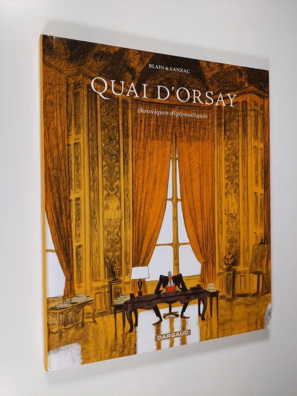 Quai d'Orsay : chroniques diplomatiques. Tome 1 - Lanzac  Abel | Finlandia Kirja | Osta Antikvaarista - Kirjakauppa verkossa