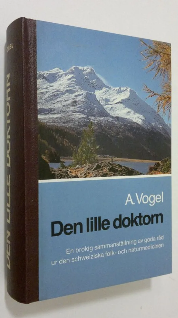 Den lille doktorn : En brokig sammanställning av goda råd ur den schweiziska folk- och naturmedicinen - Vogel, A. | Finlandia Kirja | Osta Antikvaarista - Kirjakauppa verkossa