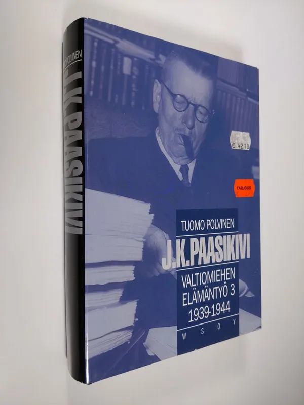 J. K. Paasikivi : valtiomiehen elämäntyö 3 - 1939-1944 - Polvinen, Tuomo | Finlandia Kirja | Osta Antikvaarista - Kirjakauppa verkossa