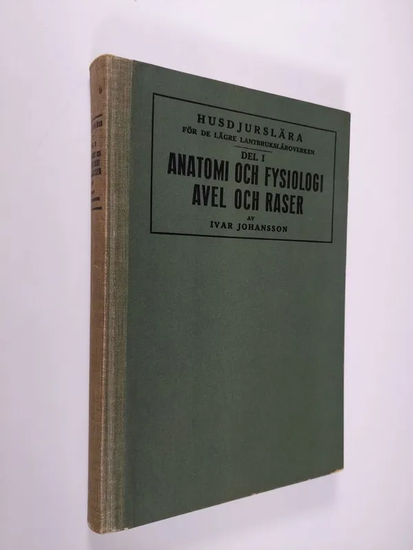 Husdjurslära för de lägre lantbruksläroverken - del. 1 : husdjurens anatomi och fysiologi, husdjurens avels- och raslära - Johansson  Ivar & Westerlund  Aron | Finlandia Kirja | Osta Antikvaarista - Kirjakauppa verkossa
