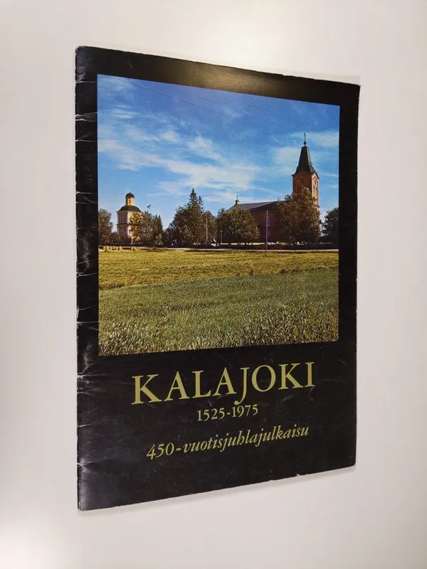 Kalajoki 1525-1975 : 450-vuotisjuhlajulkaisu | Finlandia Kirja | Osta Antikvaarista - Kirjakauppa verkossa