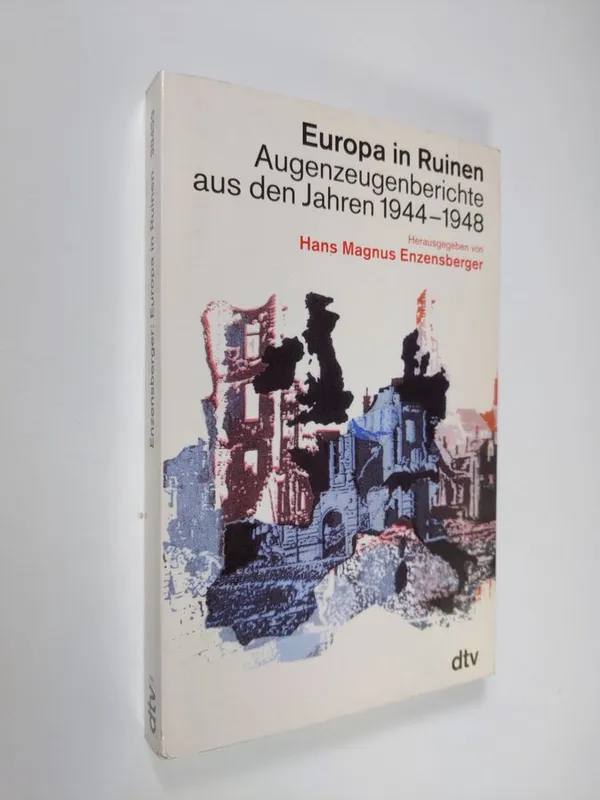 Europa in Ruinen : Augenzeugenberichte aus den Jahren 1944-1948 - Enzensberger, Hans Magnus | Finlandia Kirja | Osta Antikvaarista - Kirjakauppa verkossa