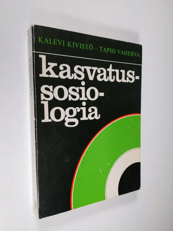 Kasvatussosiologia - Kivistö Kalevi | Finlandia Kirja | Osta Antikvaarista  - Kirjakauppa verkossa