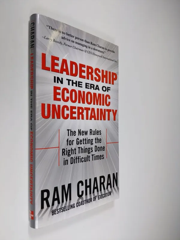 Leadership in the era of economic uncertainty : the new rules for getting the right things done in difficult times - Charan, Ram | Finlandia Kirja | Osta Antikvaarista - Kirjakauppa verkossa