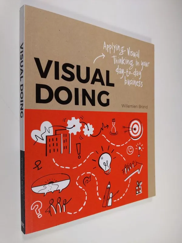 Visual Doing - A Practical Guide to Incorporate Visual Thinking into Your Daily Business and Communication - Brand, Willemien | Finlandia Kirja | Osta Antikvaarista - Kirjakauppa verkossa