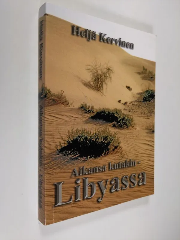 Aikansa kutakin Libyassa (tekijän omiste) - Kervinen  Hilja | Finlandia Kirja | Osta Antikvaarista - Kirjakauppa verkossa