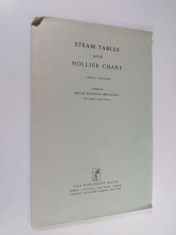 Steam tables and mollier chart - Srivastava, Shyam Bahadur | Finlandia Kirja | Osta Antikvaarista - Kirjakauppa verkossa