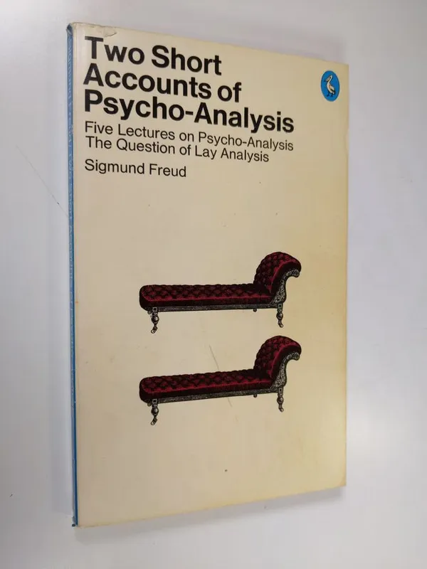 Two Short Accounts of Psycho-analysis - Five Lectures on Psycho-analysis and the Question of Lay Analysis - Freud, Sigmund | Finlandia Kirja | Osta Antikvaarista - Kirjakauppa verkossa