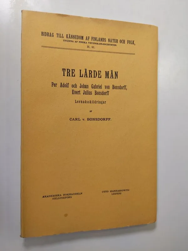 Tre lärde män : Per Adolf och Johan Gabriel von Bonsdorff, Evert Julius Bonsdorff - Bonsdorff, Carl von | Finlandia Kirja | Osta Antikvaarista - Kirjakauppa verkossa