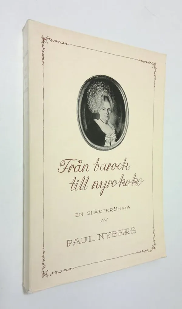 Från barock till nyrokoko : en släktkrönika - Nyberg, Paul | Finlandia Kirja | Osta Antikvaarista - Kirjakauppa verkossa