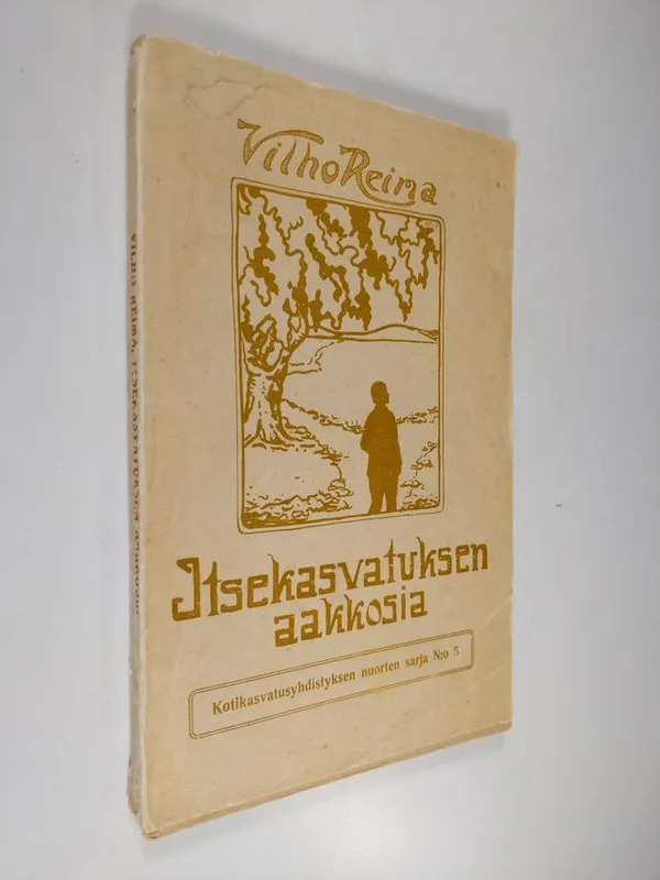 Itsekasvatuksen aakkosia - Reima, Vilho | Finlandia Kirja | Osta Antikvaarista - Kirjakauppa verkossa