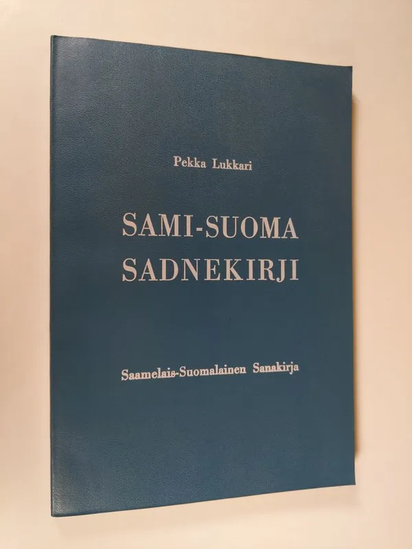 Sami-suoma sadnekirji = Saamelais-suomalainen sanakirja - Lukkari Pekka |  Finlandia Kirja | Osta Antikvaarista - Kirjakauppa verkossa