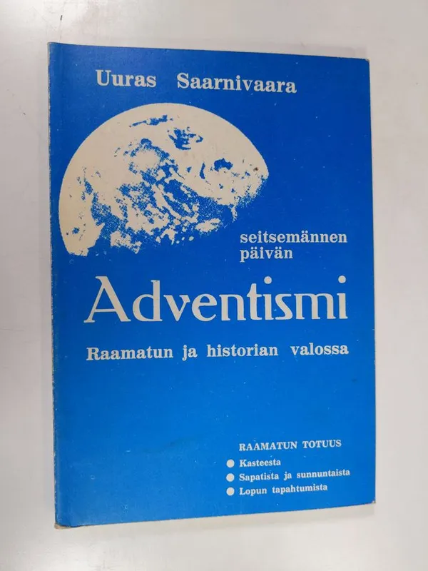 Seitsemännen päivän adventismi Raamatun ja historian valossa - Saarnivaara  Uuras | Finlandia Kirja | Osta Antikvaarista - Kirjakauppa verkossa