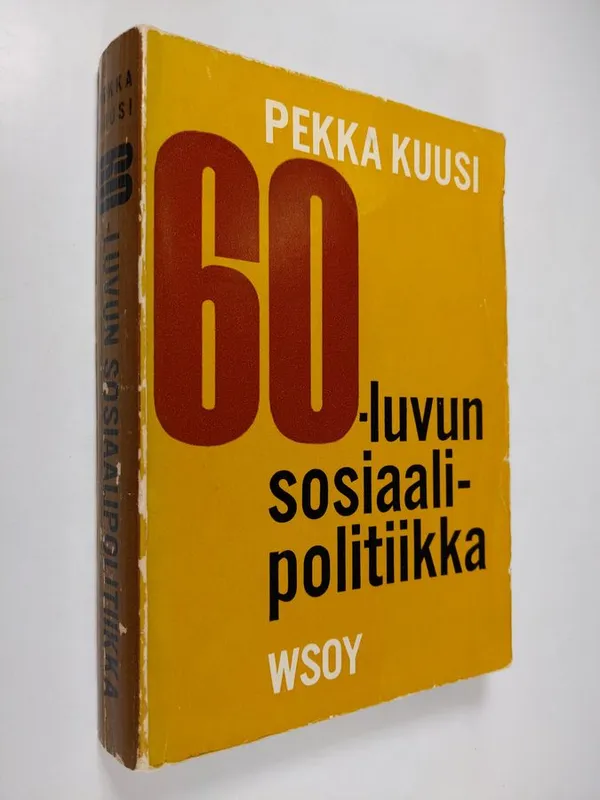 60-luvun sosiaalipolitiikka - Kuusi, Pekka | Finlandia Kirja | Osta Antikvaarista - Kirjakauppa verkossa