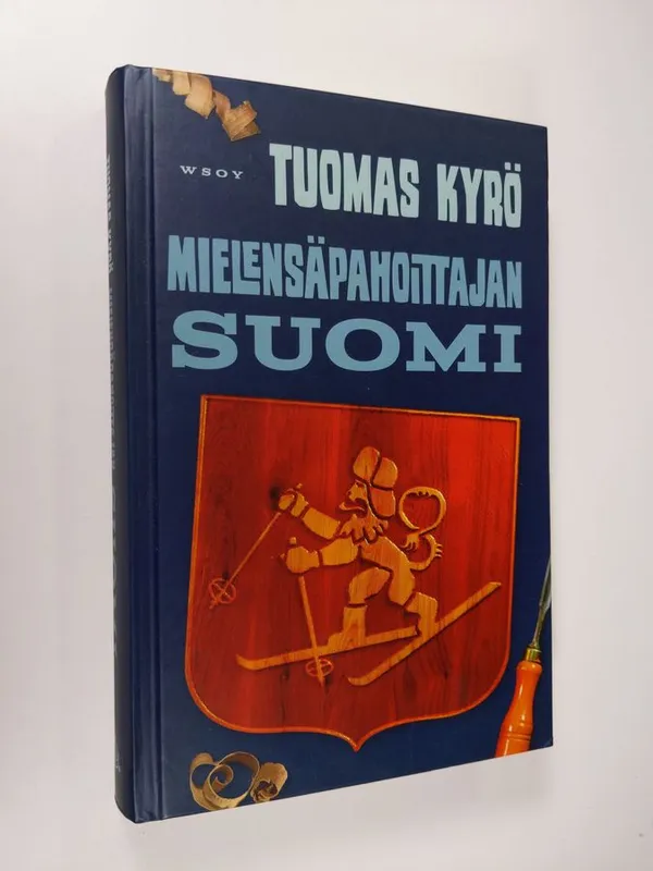 Mielensäpahoittajan Suomi : 100 tavallista vuotta - Kyrö Tuomas | Finlandia  Kirja | Osta Antikvaarista - Kirjakauppa verkossa