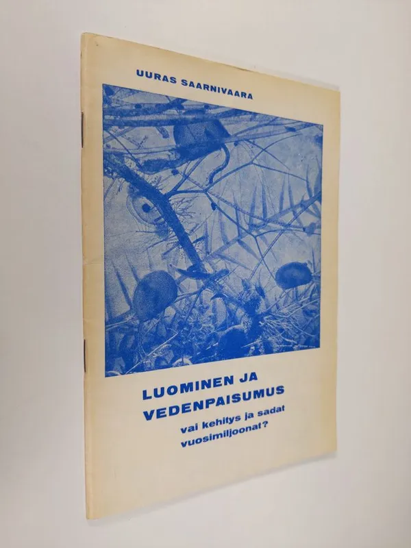 Luominen ja vedenpaisumus vai kehitys ja sadat vuosimiljoonat ? - Saarnivaara  Uuras | Finlandia Kirja | Osta Antikvaarista - Kirjakauppa verkossa