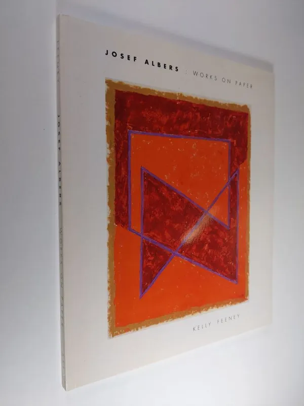 Josef Albers - Works on Paper - Albers, Josef ; Feeney, Kelly | Finlandia Kirja | Osta Antikvaarista - Kirjakauppa verkossa