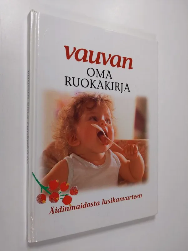 Vauvan oma ruokakirja : äidinmaidosta lusikanvarteen | Finlandia Kirja |  Osta Antikvaarista - Kirjakauppa verkossa