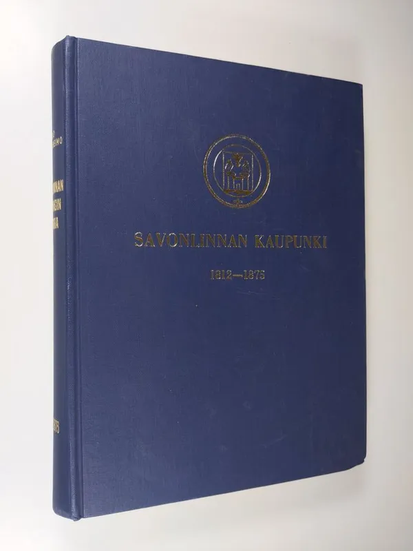 Savonlinnan kaupunki 2 - 1812-1875 | Finlandia Kirja | Osta Antikvaarista - Kirjakauppa verkossa